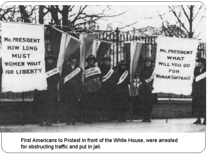 First Americans to Protest in front of the White House, were arrested for obstructing