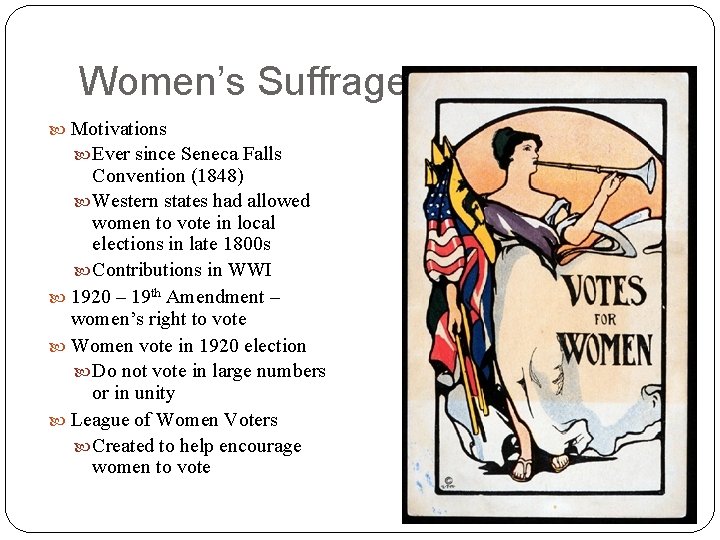 Women’s Suffrage Motivations Ever since Seneca Falls Convention (1848) Western states had allowed women