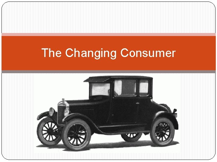 The Changing Consumer 