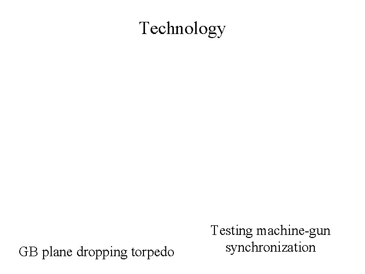 Technology GB plane dropping torpedo Testing machine-gun synchronization 