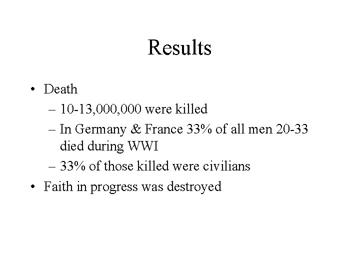 Results • Death – 10 -13, 000 were killed – In Germany & France