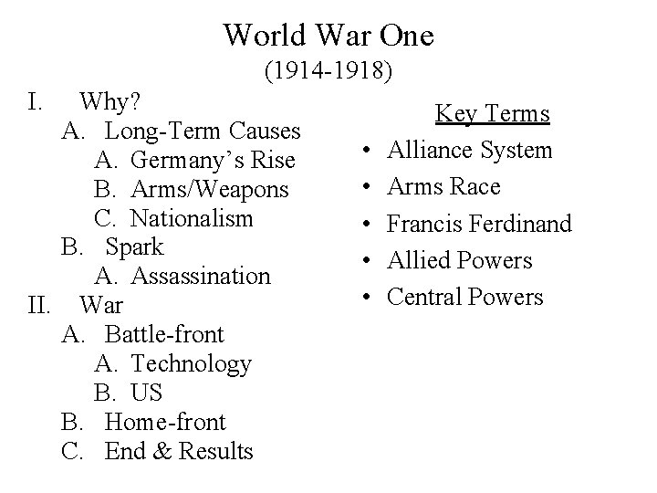 World War One (1914 -1918) I. Why? A. Long-Term Causes A. Germany’s Rise B.
