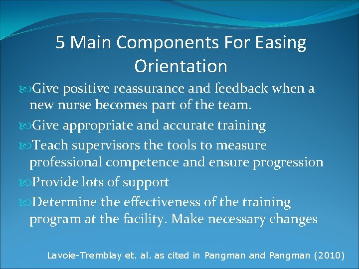 5 Main Components For Easing Orientation Give positive reassurance and feedback when a new