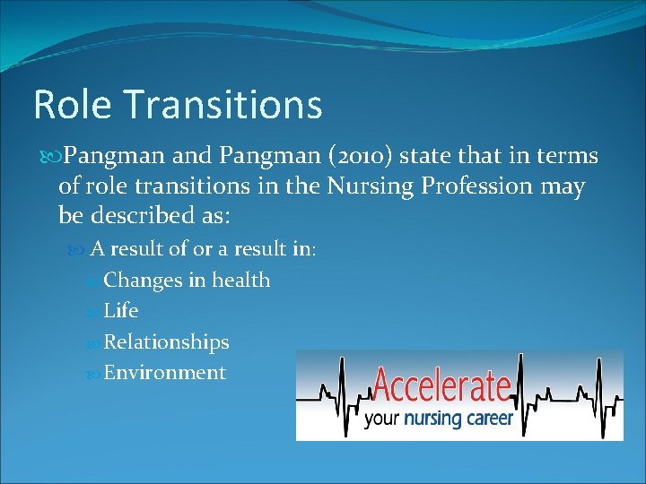 Role Transitions Pangman and Pangman (2010) state that in terms of role transitions in