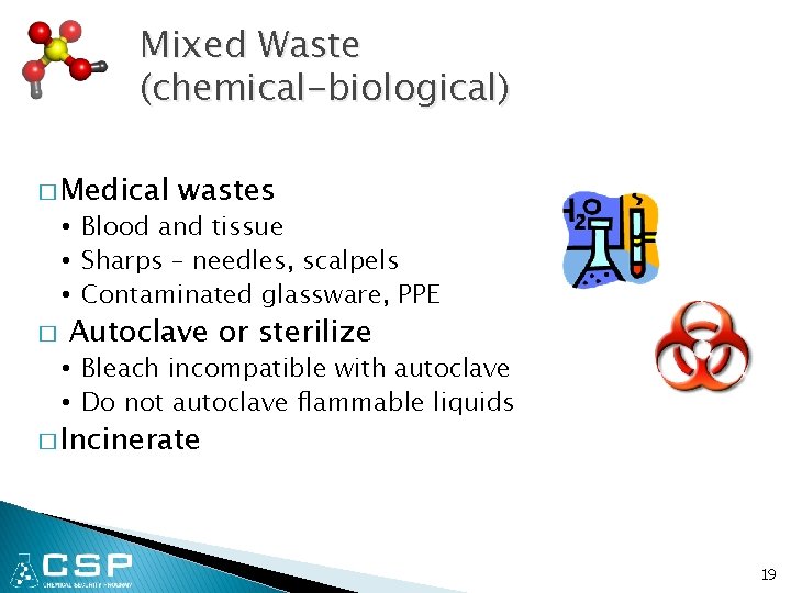Mixed Waste (chemical-biological) � Medical wastes • Blood and tissue • Sharps – needles,