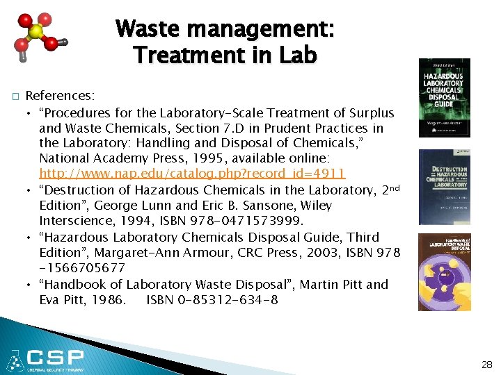Waste management: Treatment in Lab � References: • “Procedures for the Laboratory-Scale Treatment of