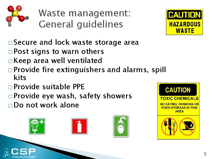 Waste management: General guidelines � Secure and lock waste storage area � Post signs