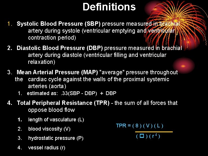 Definitions 1. Systolic Blood Pressure (SBP) pressure measured in brachial artery during systole (ventricular