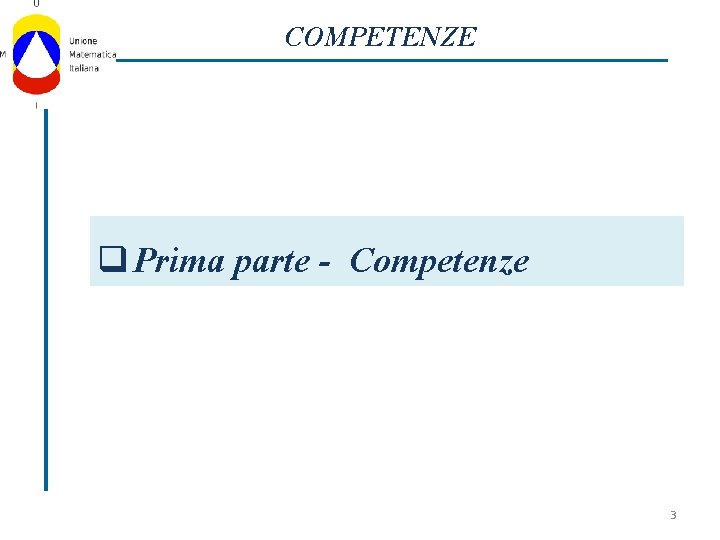 COMPETENZE q Prima parte - Competenze 3 