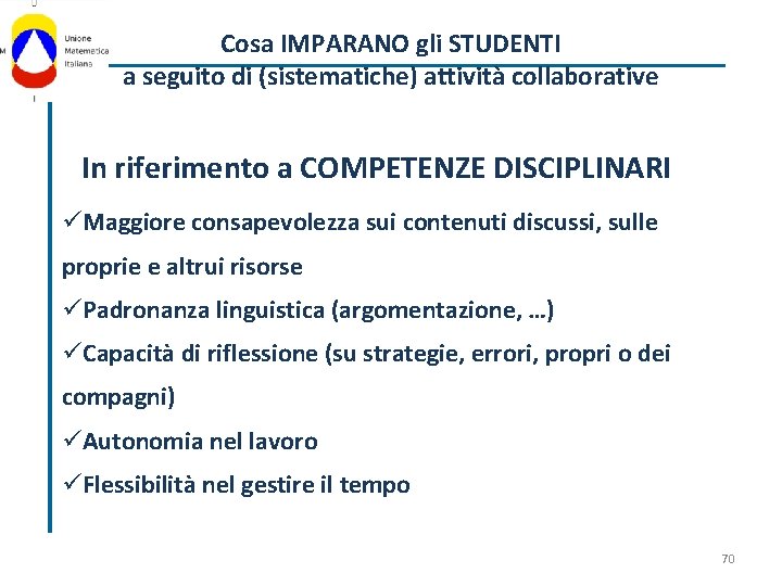 Cosa IMPARANO gli STUDENTI a seguito di (sistematiche) attività collaborative In riferimento a COMPETENZE