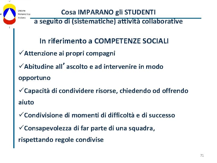 Cosa IMPARANO gli STUDENTI a seguito di (sistematiche) attività collaborative In riferimento a COMPETENZE