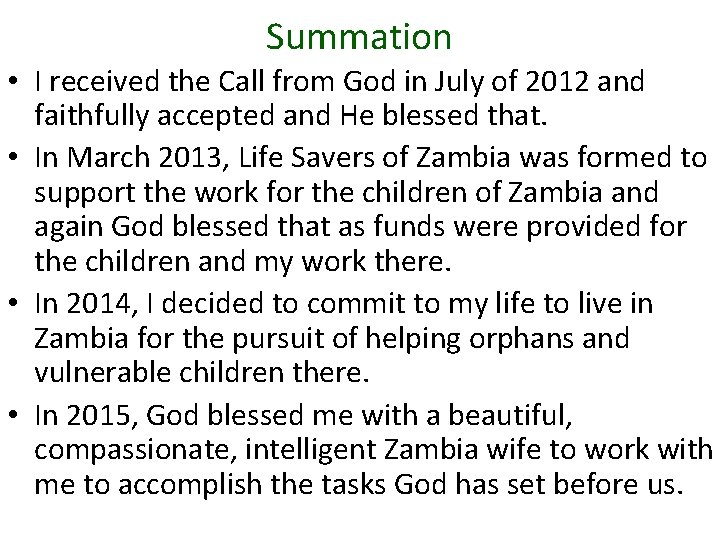 Summation • I received the Call from God in July of 2012 and faithfully