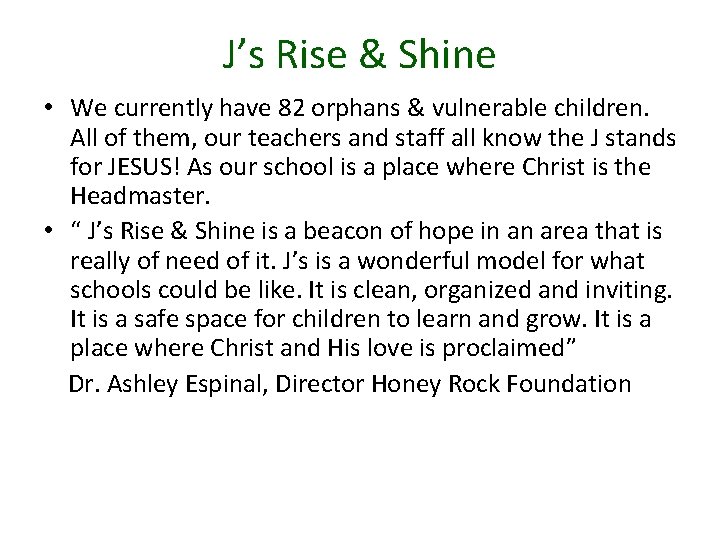 J’s Rise & Shine • We currently have 82 orphans & vulnerable children. All