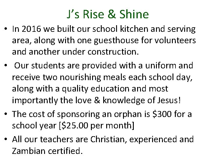 J’s Rise & Shine • In 2016 we built our school kitchen and serving