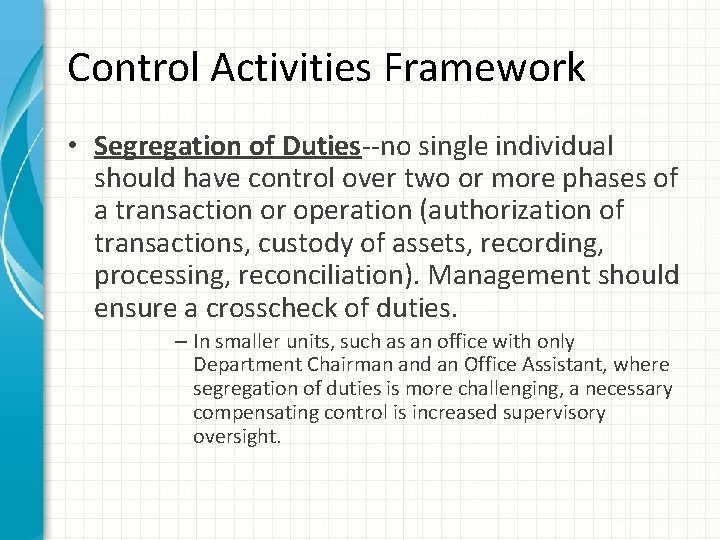 Control Activities Framework • Segregation of Duties--no single individual should have control over two