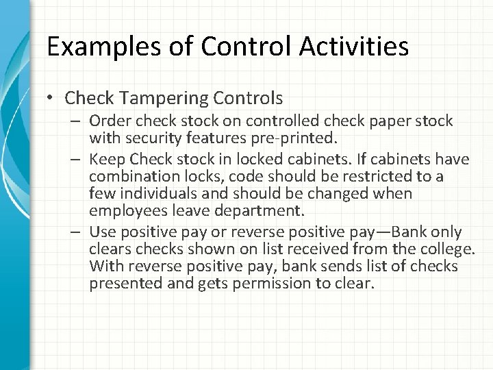 Examples of Control Activities • Check Tampering Controls – Order check stock on controlled