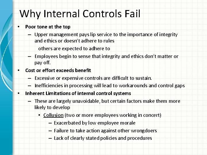 Why Internal Controls Fail • • • Poor tone at the top – Upper