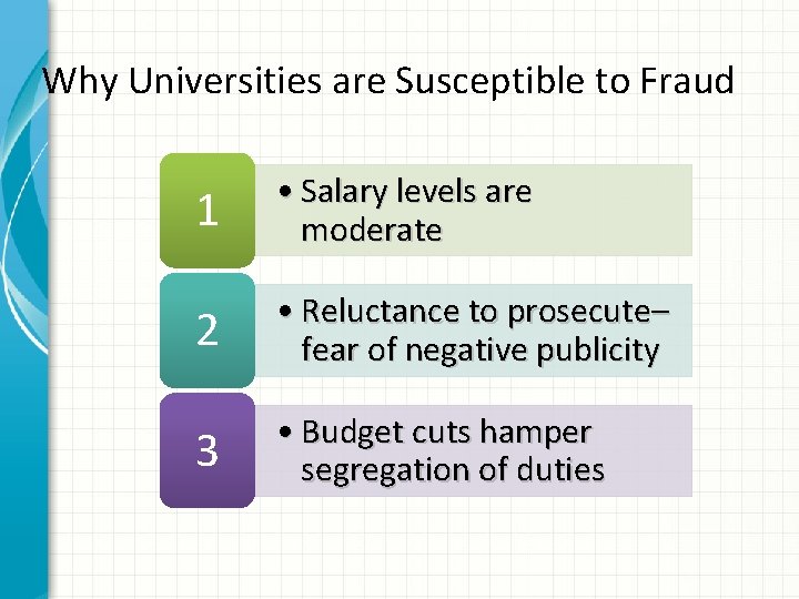 Why Universities are Susceptible to Fraud 1 • Salary levels are moderate 2 •