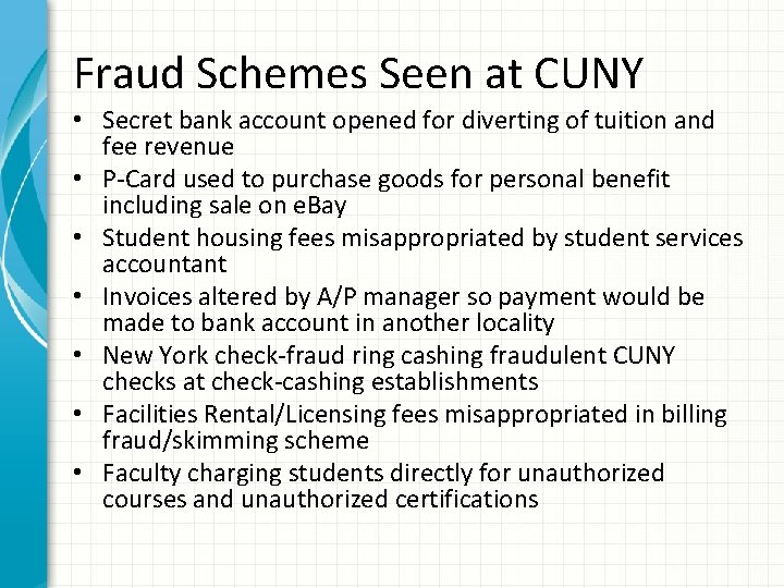 Fraud Schemes Seen at CUNY • Secret bank account opened for diverting of tuition