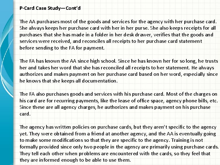 P-Card Case Study—Cont’d The AA purchases most of the goods and services for the