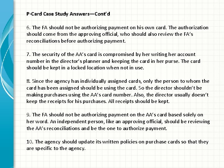 P-Card Case Study Answers—Cont’d 6. The FA should not be authorizing payment on his