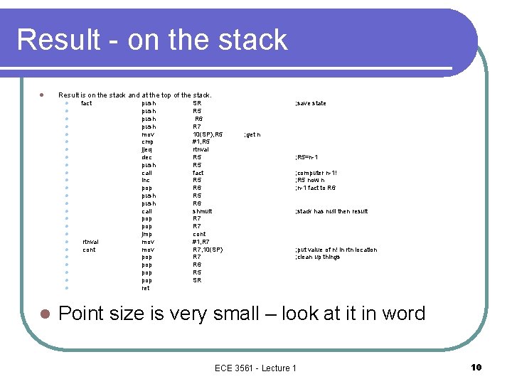 Result - on the stack l Result is on the stack and at the