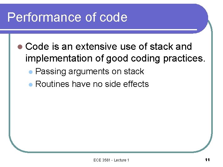 Performance of code l Code is an extensive use of stack and implementation of