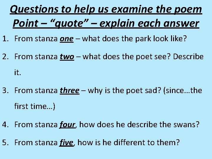 Questions to help us examine the poem Point – “quote” – explain each answer