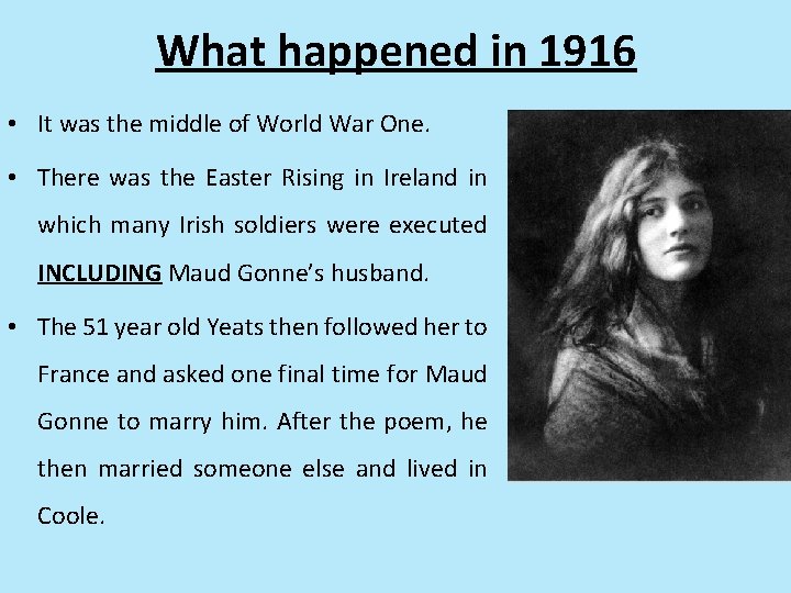 What happened in 1916 • It was the middle of World War One. •