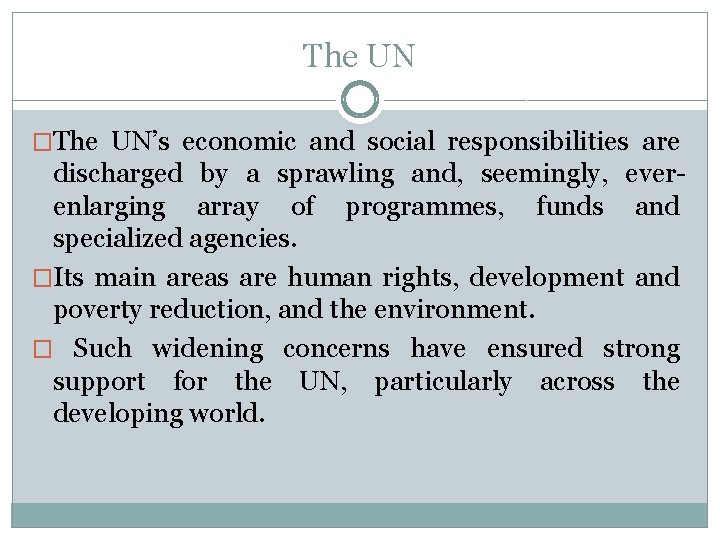 The UN �The UN’s economic and social responsibilities are discharged by a sprawling and,