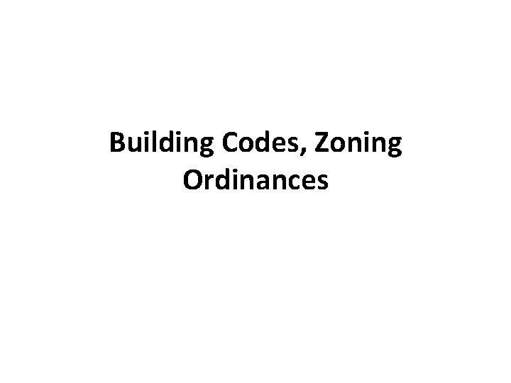 Building Codes, Zoning Ordinances 