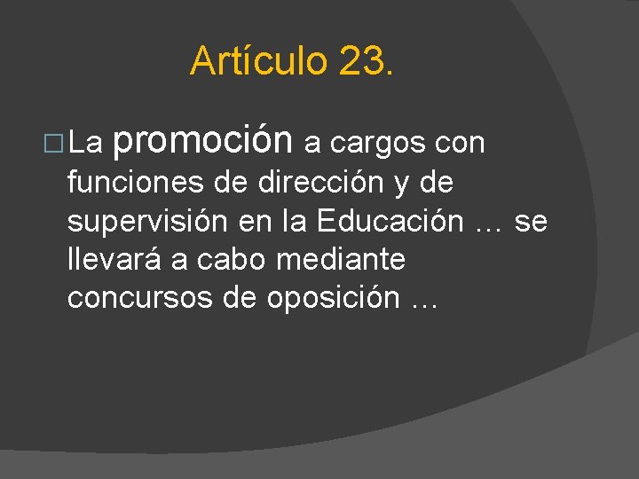 Artículo 23. � La promoción a cargos con funciones de dirección y de supervisión