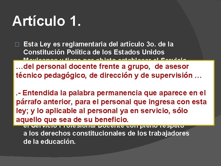 Artículo 1. Esta Ley es reglamentaria del artículo 3 o. de la Constitución Política