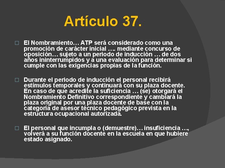 Artículo 37. � El Nombramiento… ATP será considerado como una promoción de carácter inicial Artículo 37. � El Nombramiento… ATP será considerado como una promoción de carácter inicial