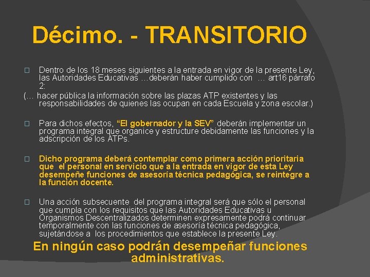 Décimo. - TRANSITORIO Dentro de los 18 meses siguientes a la entrada en vigor Décimo. - TRANSITORIO Dentro de los 18 meses siguientes a la entrada en vigor
