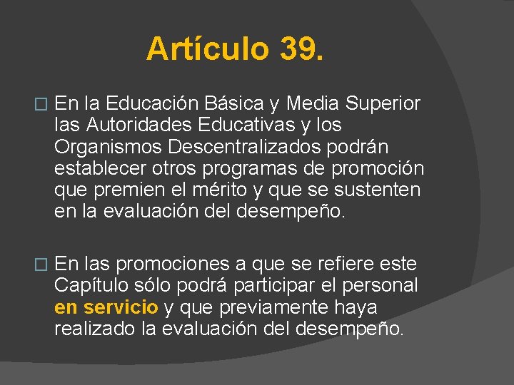 Artículo 39. � En la Educación Básica y Media Superior las Autoridades Educativas y