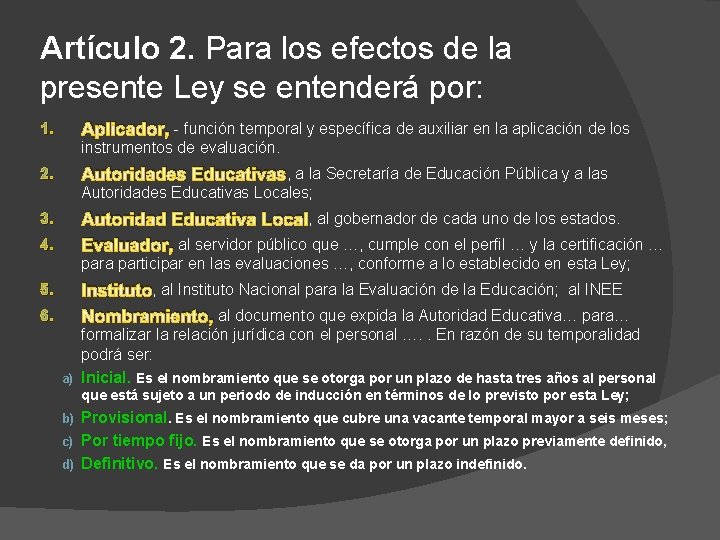 Artículo 2. Para los efectos de la presente Ley se entenderá por: Aplicador, -