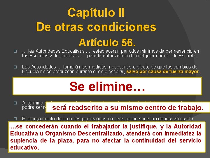 Capítulo II De otras condiciones Artículo 56. � … las Autoridades Educativas …. establecerán