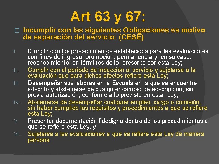 Art 63 y 67: � I. II. III. IV. V. VI. Incumplir con las