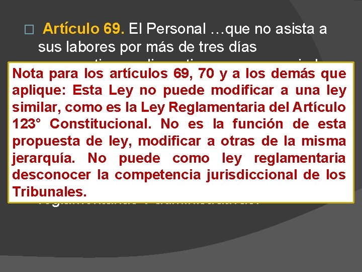 Artículo 69. El Personal …que no asista a sus labores por más de tres