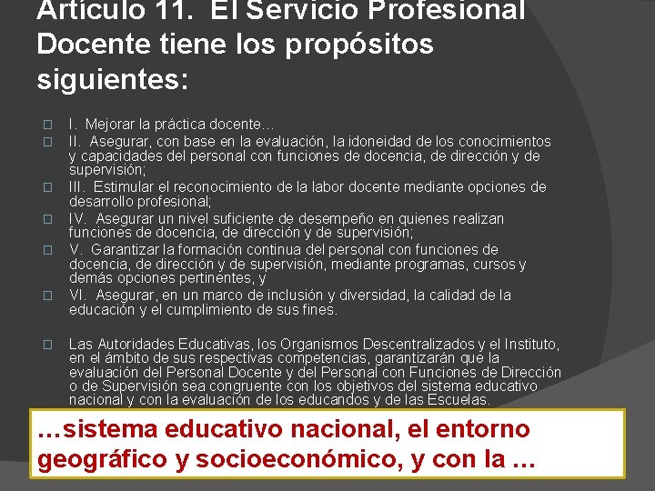 Artículo 11. El Servicio Profesional Docente tiene los propósitos siguientes: � � � �