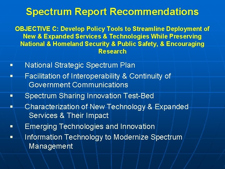 Spectrum Report Recommendations OBJECTIVE C: Develop Policy Tools to Streamline Deployment of New &