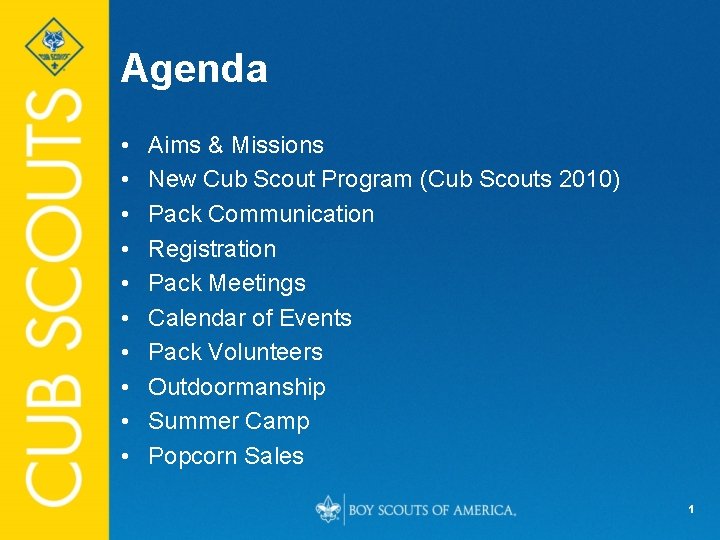 Agenda • • • Aims & Missions New Cub Scout Program (Cub Scouts 2010)