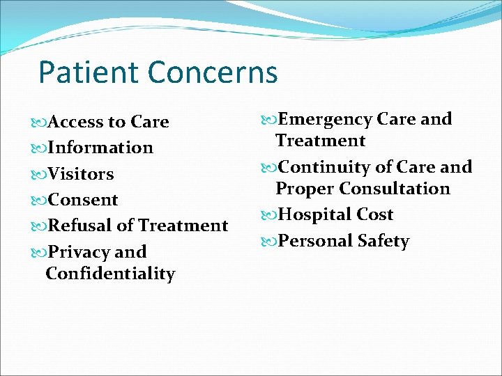 Patient Concerns Access to Care Information Visitors Consent Refusal of Treatment Privacy and Confidentiality