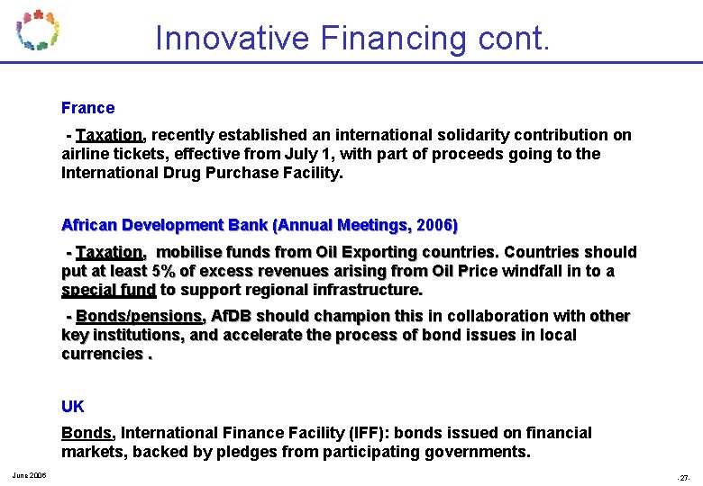 Innovative Financing cont. France - Taxation, recently established an international solidarity contribution on airline Innovative Financing cont. France - Taxation, recently established an international solidarity contribution on airline
