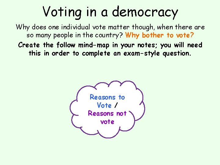 Voting in a democracy Why does one individual vote matter though, when there are