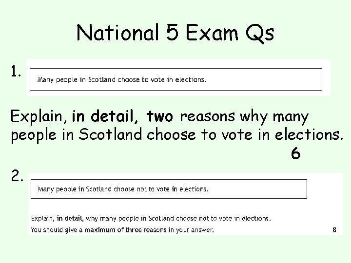 National 5 Exam Qs 1. Explain, in detail, two reasons why many people in