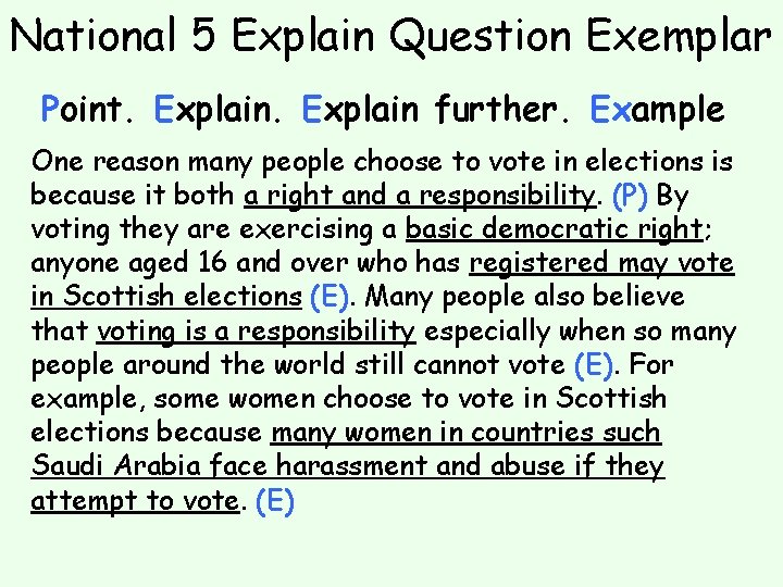 National 5 Explain Question Exemplar Point. Explain further. Example One reason many people choose