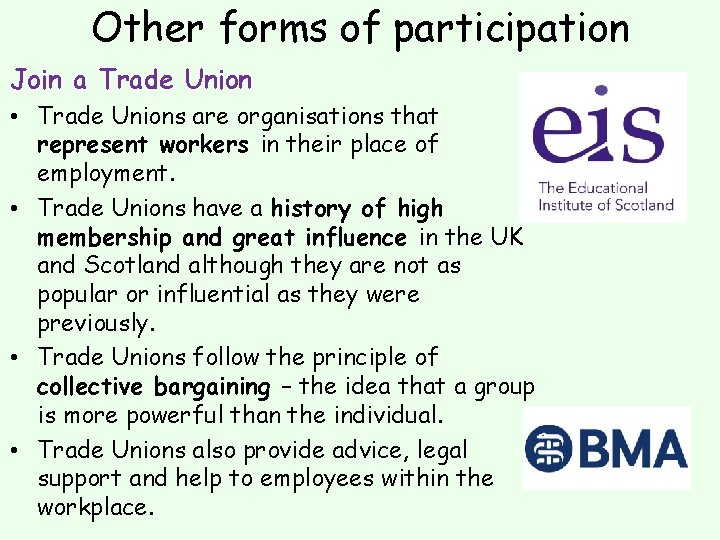 Other forms of participation Join a Trade Union • Trade Unions are organisations that