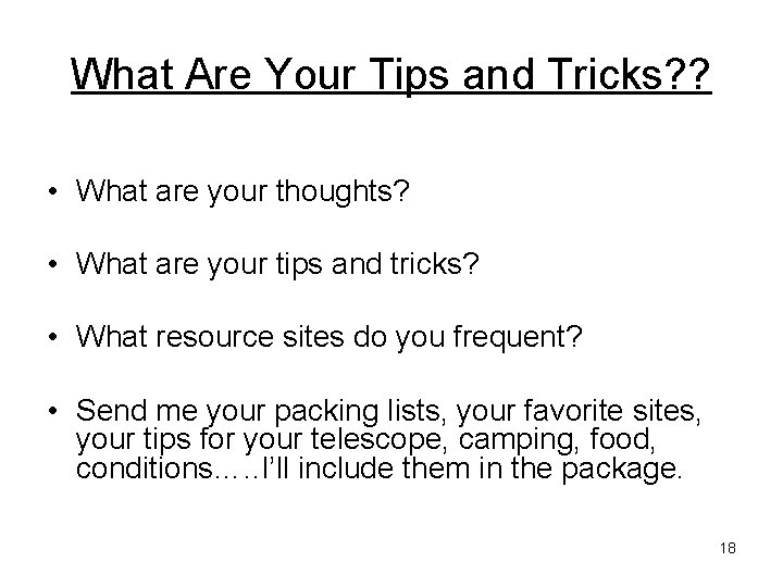 What Are Your Tips and Tricks? ? • What are your thoughts? • What What Are Your Tips and Tricks? ? • What are your thoughts? • What